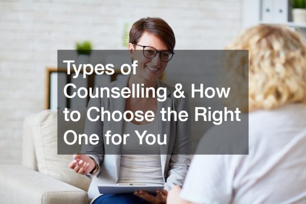 Types of Counselling and How to Choose the Right One for You