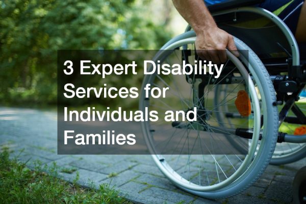 3 Expert Disability Services for Individuals and Families